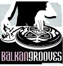 Various Artists - Balkan Grooves