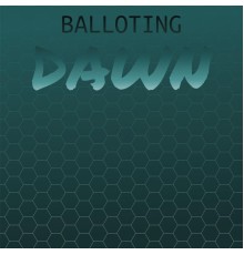 Various Artists - Balloting Dawn