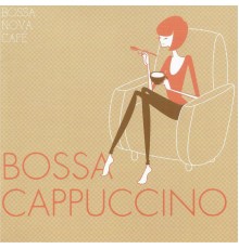 Various Artists - Bossa Nova Café: Bossa Cappuccino