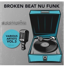 Various Artists - Broken Beat Nu Funk Vol. 3