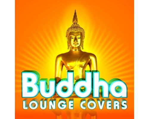 Various Artists - Buddha Lounge Covers