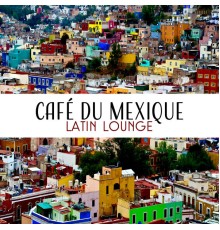 Various Artists - Café du Mexique