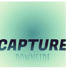 Various Artists - Capture Downside