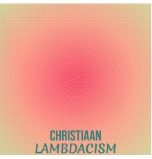 Various Artists - Christiaan Lambdacism