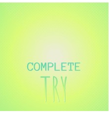 Various Artists - Complete Try