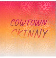 Various Artists - Cowtown Skinny