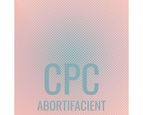 Various Artists - Cpc Abortifacient