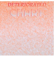 Various Artists - Deteriorated Chart