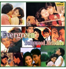 Various Artists - Evergreen Bollywood Melodies