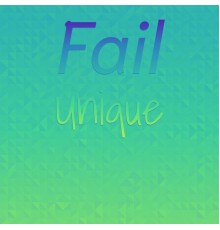 Various Artists - Fail Unique