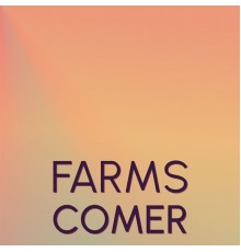 Various Artists - Farms Comer