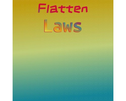 Various Artists - Flatten Laws