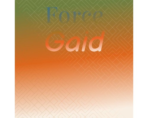 Various Artists - Force Gaid