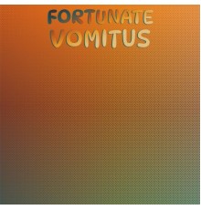 Various Artists - Fortunate Vomitus