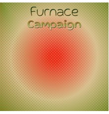 Various Artists - Furnace Campaign