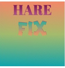 Various Artists - Hare Fix