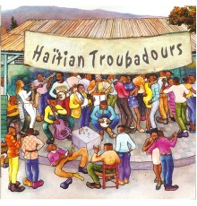 Various Artists - Haïtian Troubadours, Vol. 1