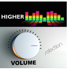 Various Artists - Higher Volume Selection