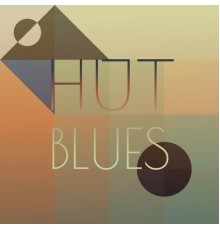 Various Artists - Hut Blues