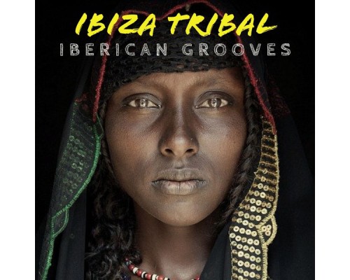 Various Artists - Ibiza Tribal Iberican Grooves Various Artists - Ibiza Tribal Iberican Grooves