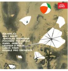 Various Artists - Krejčí: Malý balet - Doubrava: Podzimní pastorale - Janeček: Legenda o Praze - Fišer: Double pro orchestr