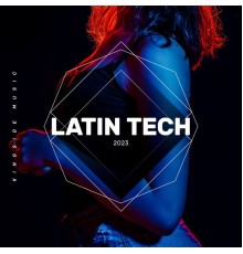 Various Artists - Latin Tech 2023