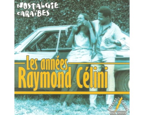 Various Artists - Les années Raymond Celini, vol. 1 (Nostalgie Caraïbes)