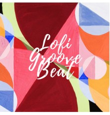 Various Artists - Lofi Groove Beat