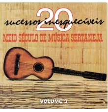 Various Artists - Meio Século de Música Sertaneja, Vol. 3