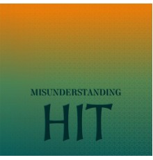 Various Artists - Misunderstanding Hit