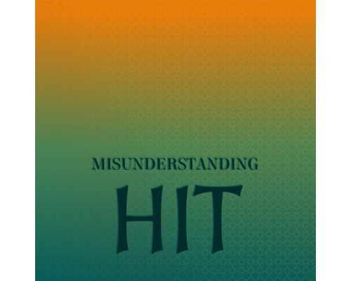 Various Artists - Misunderstanding Hit