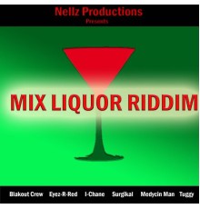 Various Artists - Mix Liquor Riddim
