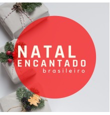 Various Artists - Natal Encantado Brasileiro (Ao Vivo)
