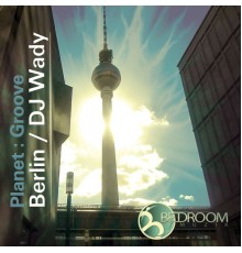 Various Artists - Planet Groove Berlin