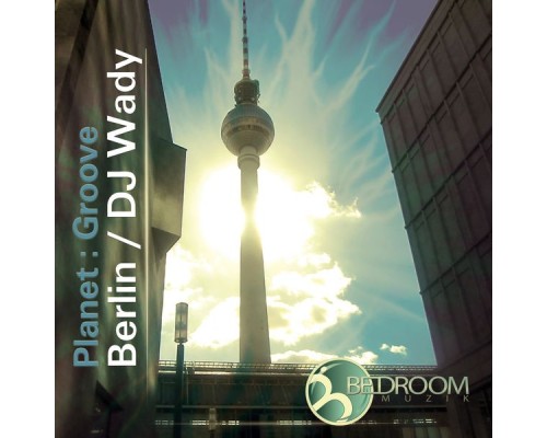 Various Artists - Planet Groove Berlin