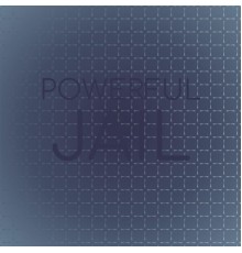 Various Artists - Powerful Jail