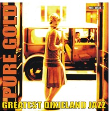 Various Artists - Pure Gold - Greatest Dixieland Jazz, Vol. 1