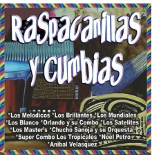 Various Artists - Raspacanillas y Cumbias