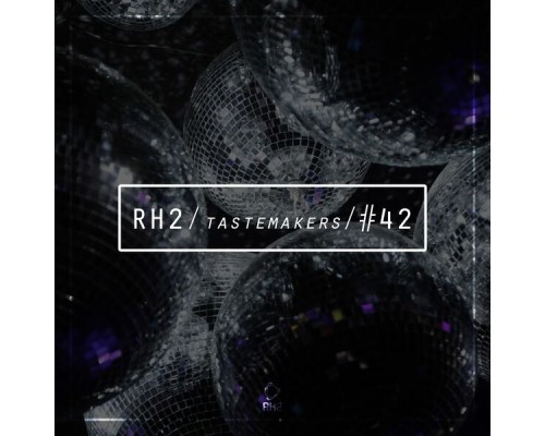 Various Artists - Rh2 Tastemakers #42