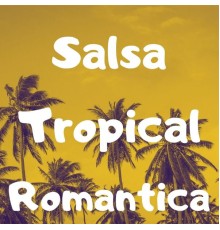 Various Artists - Salsa Tropical Romantica