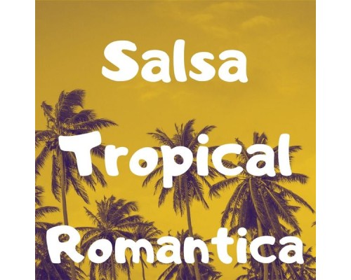 Various Artists - Salsa Tropical Romantica