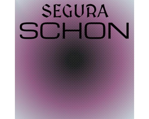 Various Artists - Segura Schon