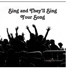 Various Artists - Sing and They'll Sing Your Song