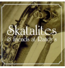 Various Artists - Skatalites and Friends at Randy's