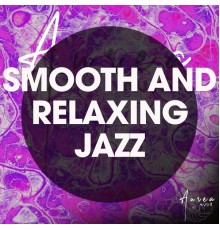 Various Artists - Smooth and Relaxing Jazz