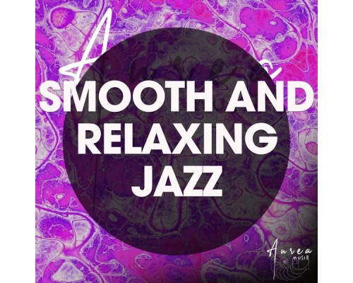 Various Artists - Smooth and Relaxing Jazz Various Artists - Smooth and Relaxing Jazz