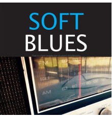 Various Artists - Soft Blues