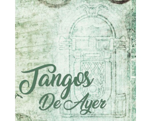 Various Artists - Tangos de Ayer