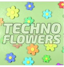 Various Artists - Techno Flowers