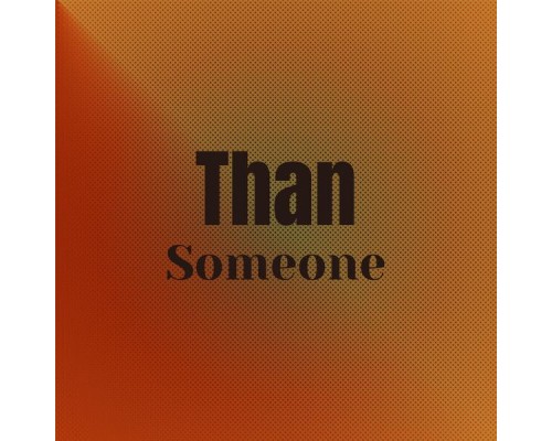 Various Artists - Than Someone